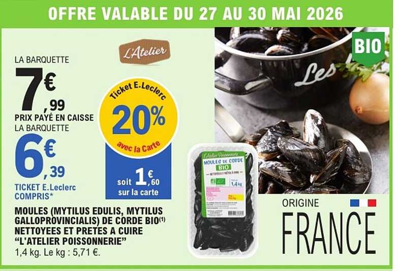 MOULES (MYTILUS EDULIS, MYTILUS GALLOPROVINCIALIS) DE CORDES BIO(1) NETTOYEES ET PRETES A CUIRE “L’ATELIER POISSONNERIE”