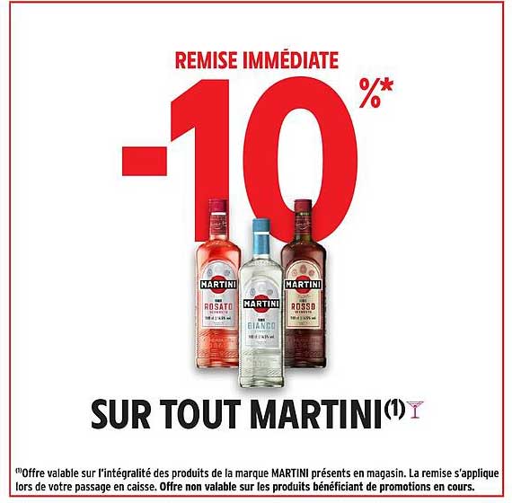 REMISE IMMÉDIATE -10 %* SUR TOUT MARTINI(1)