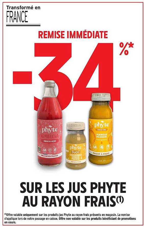 REMISE IMMÉDIATE -34% SUR LES JUS PHYTE AU RAYON FRAIS(1)