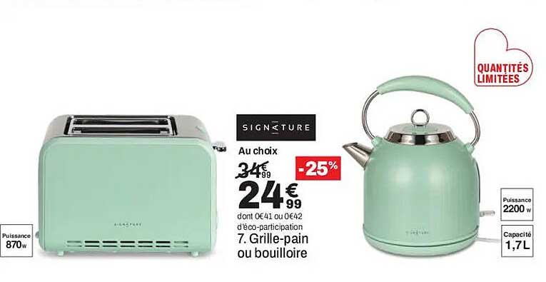 SIGNATURE Au choix 7. Grille-pain ou bouilloire