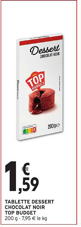 TABLETTE DESSERT CHOCOLAT NOIR TOP BUDGET 200 g - 7,95 € le kg