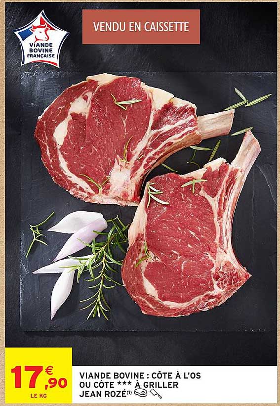 VIANDE BOVINE : CÔTE À L’OS OU CÔTE *** À GRILLER JEAN ROZÉ(1)