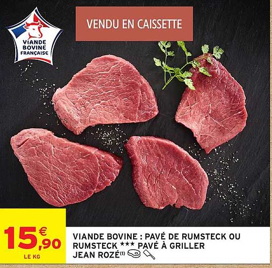 VIANDE BOVINE : PAVÉ DE RUMSTECK OU RUMSTECK *** PAVÉ À GRILLER JEAN ROZÉ