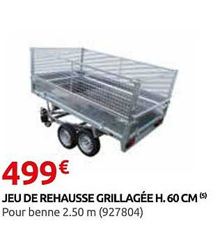JEU DE REHAUSSE GRILLAGÉE H. 60 CM (5) Pour benne 2.50 m (927804)