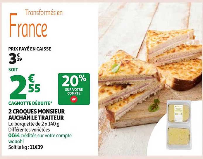 2 CROQUES MONSIEUR AUCHAN LE TRAITEUR