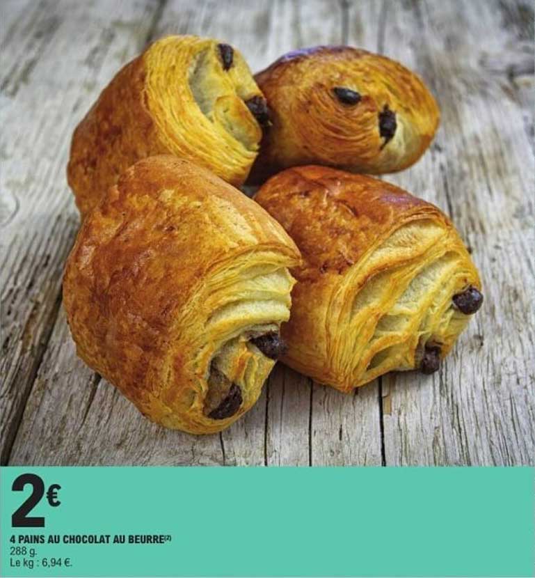 4 PAINS AU CHOCOLAT AU BEURRE