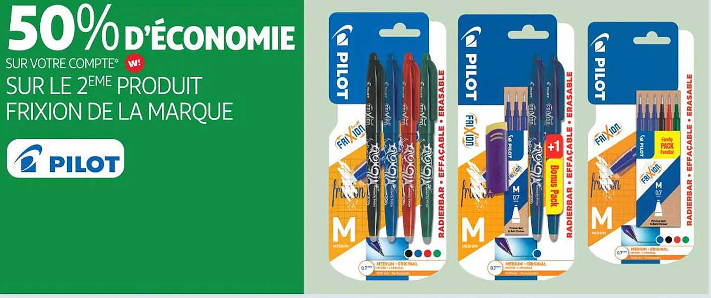 50% D'ÉCONOMIE SUR VOTRE COMPTE* SUR LE 2ÈME PRODUIT FRIXION DE LA MARQUE