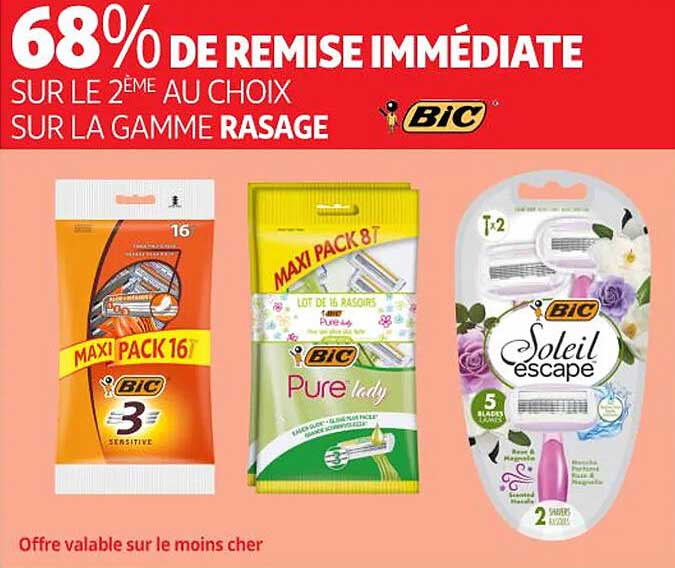 68% DE REMISE IMMÉDIATE SUR LE 2ÈME AU CHOIX SUR LA GAMME RASAGE