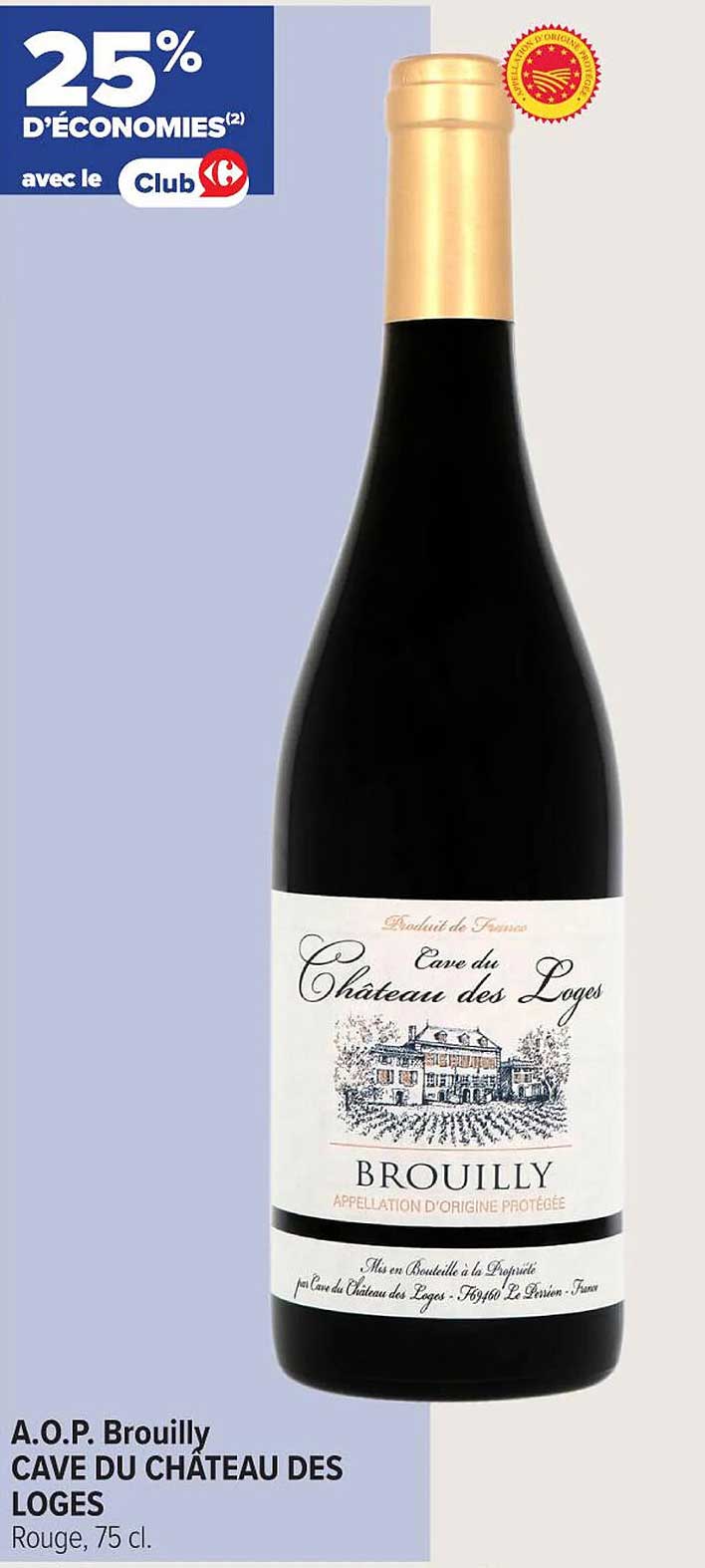 A.O.P. Brouilly CAVE DU CHÂTEAU DES LOGES Rouge, 75 cl