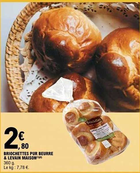 BRIOCHETTES PUR BEURRE & LEVAIN MAISON