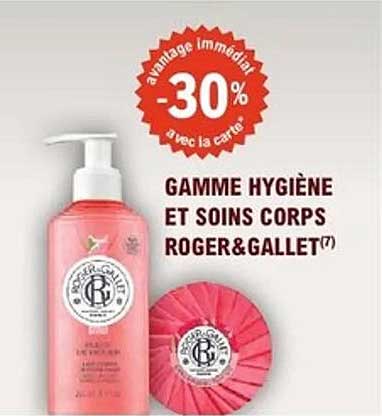 GAMME HYGIÈNE ET SOINS CORPS ROGER&GALLET