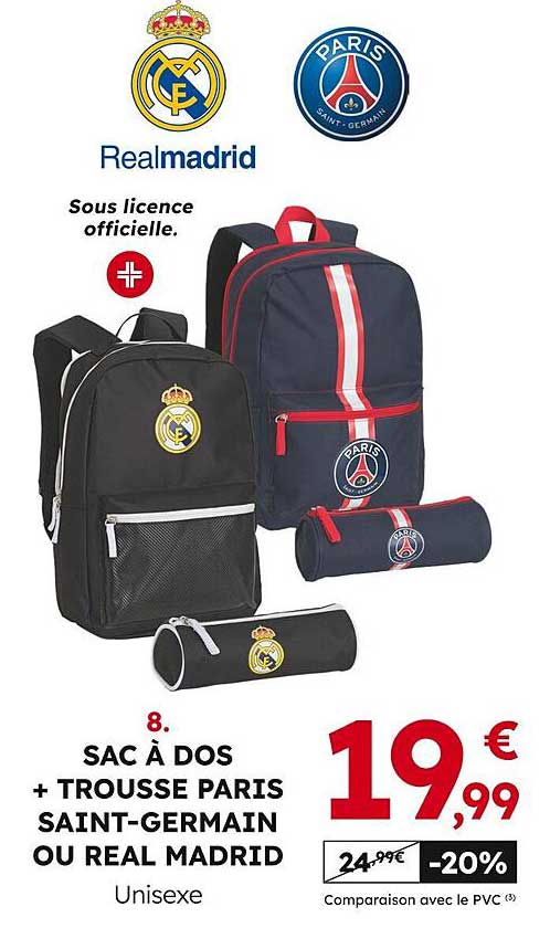 Sac à dos + trousse Paris Saint-Germain ou Real Madrid