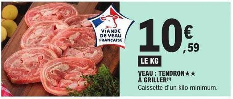 VEAU : TENDRON★★ À GRILLER