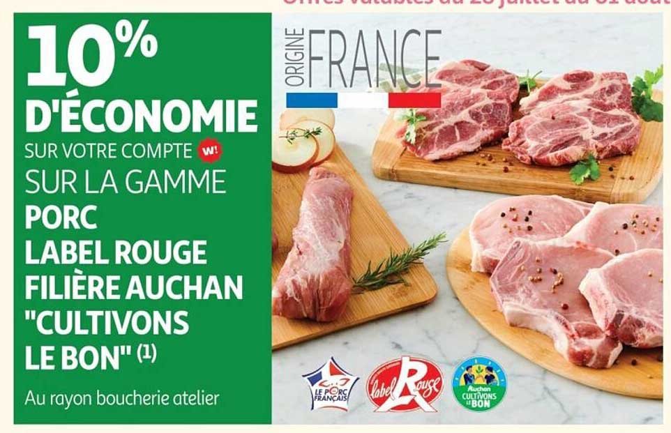 10% D’ÉCONOMIE SUR VOTRE COMPTE w! SUR LA GAMME PORC LABEL ROUGE FILIÈRE AUCHAN "CULTIVONS LE BON" (1)