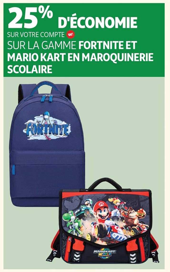 25% D'ÉCONOMIE SUR VOTRE COMPTE W! SUR LA GAMME FORTNITE ET MARIO KART EN MAROQUINERIE SCOLAIRE