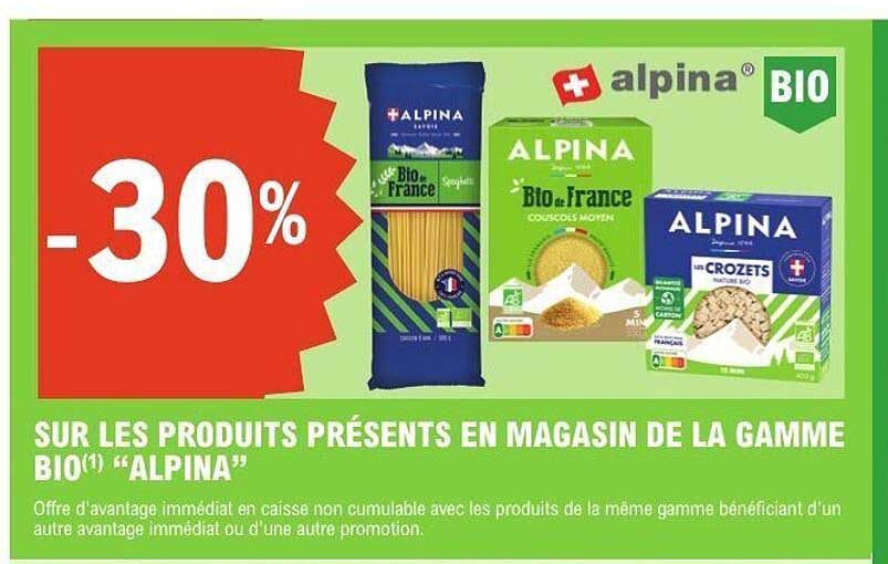 -30% SUR LES PRODUITS PRÉSENTS EN MAGASIN DE LA GAMME BIO(1) “ALPINA”