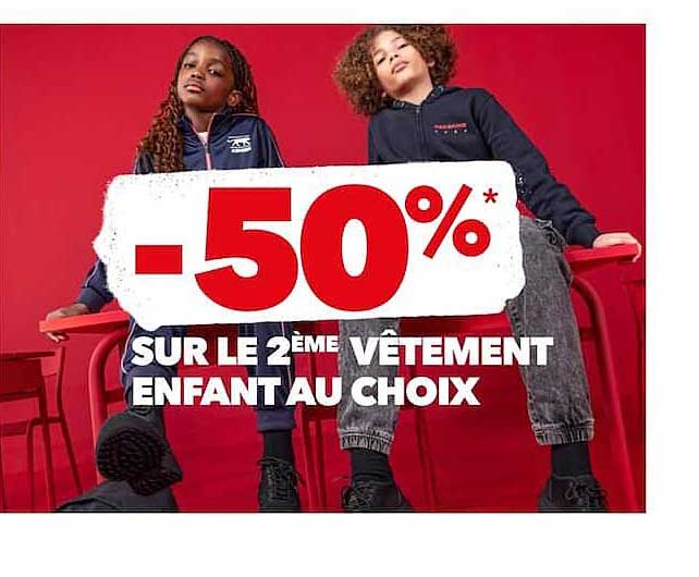 -50%* SUR LE 2ÈME VÊTEMENT ENFANT AU CHOIX