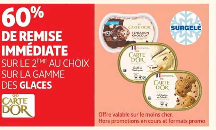 60% DE REMISE IMMÉDIATE SUR LE 2ÈME AU CHOIX SUR LA GAMME DES GLACES