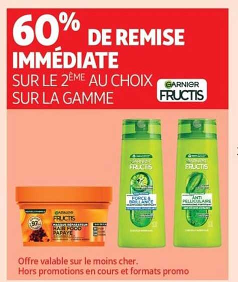 60% DE REMISE IMMEDIATE SUR LE 2EME AU CHOIX SUR LA GAMME GARNIER FRUCTIS