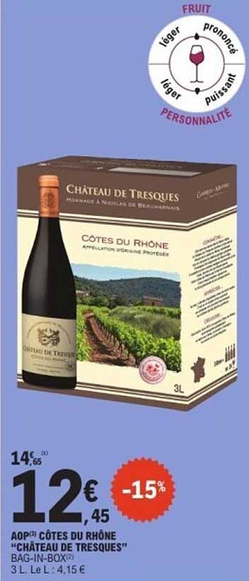 AOP(*) CÔTES DU RHÔNE "CHÂTEAU DE TRESQUES" BAG-IN-BOX 3 L. Le L : 4,15 €