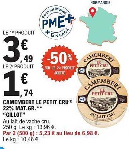 CAMEMBERT LE PETIT CRU(1) 22% MAT.GR.** “GILLOT”