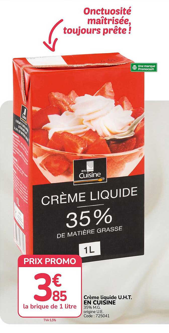 Crème liquide U.H.T. EN CUISINE 35% M.G. origine U.E. Code : 725041