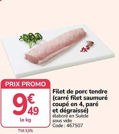Filet de porc tendre (carré filet saumuré coupé en 4, paré et dégraissé