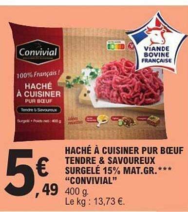 HACHÉ À CUISINER PUR BŒUF TENDRE & SAVOUREUX SURGELÉ 15% MAT.GR. *** "CONVIVIAL" 400 g.