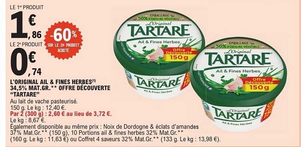 L'ORIGINAL AIL & FINES HERBES 34,5% MAT.GR.** OFFRE DÉCOUVERTE «TARTARE»