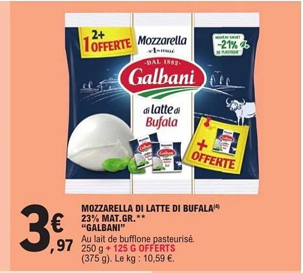 MOZZARELLA DI LATTE DI BUFALA(4) 23% MAT.GR.** "GALBANI"