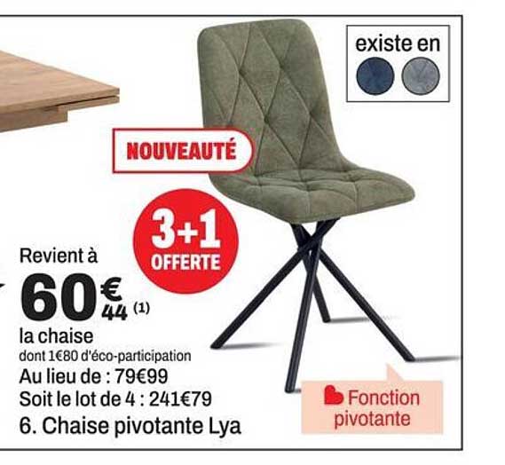 NOUVEAUTÉ 3+1 OFFERTE la chaise 6. Chaise pivotante Lya