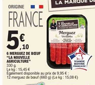 ORIGINE FRANCE 5€10 6 MERGUEZ DE BŒUF "LA NOUVELLE AGRICULTURE" 330 g