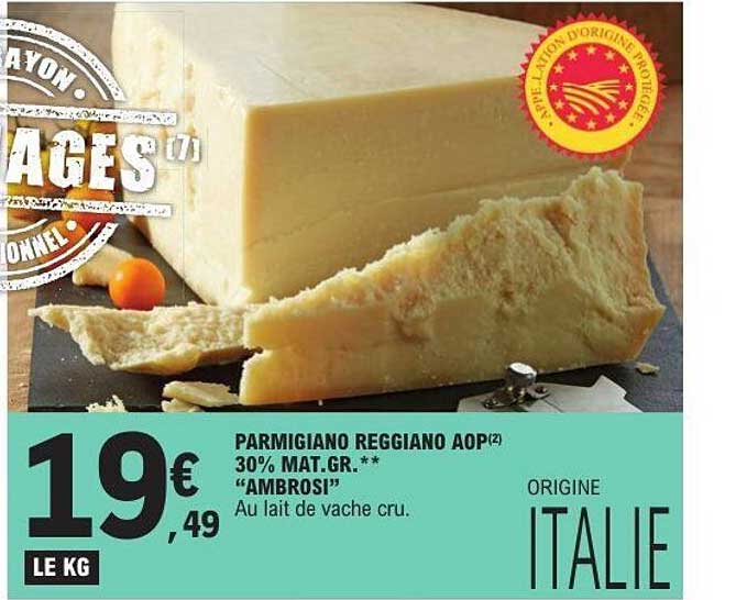 PARMIGIANO REGGIANO AOP(2) 30% MAT.GR.** "AMBROSI" Au lait de vache cru.