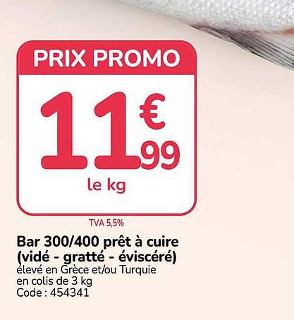 PRIX PROMO 11€99 Le kg