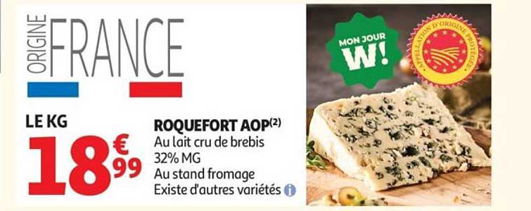 ROQUEFORT AOP(2) Au lait cru de brebis 32% MG Au stand fromage Existe d'autres variétés