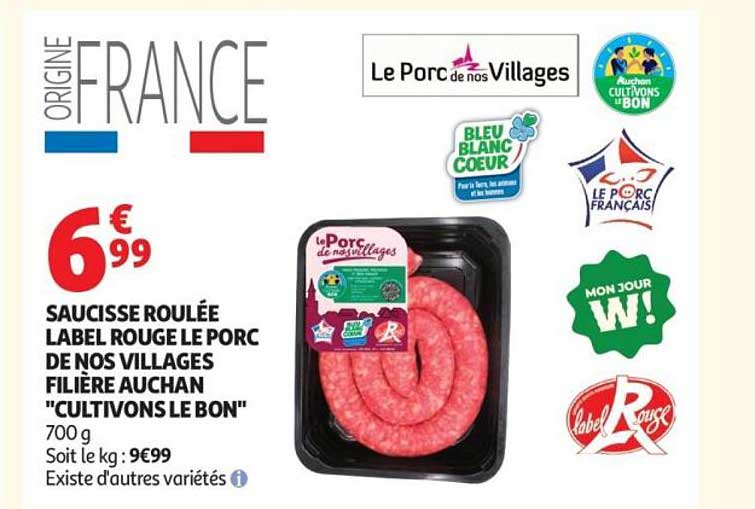 SAUCISSE ROULÉE LABEL ROUGE LE PORC DE NOS VILLAGES FILIÈRE AUCHAN "CULTIVONS LE BON"