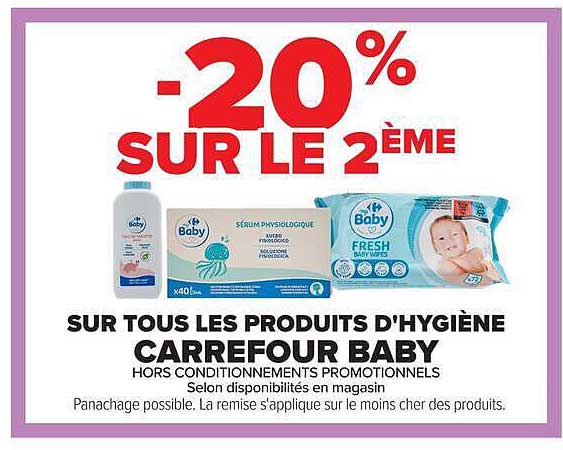-20% SUR LE 2ÈME SUR TOUS LES PRODUITS D'HYGIÈNE CARREFOUR BABY