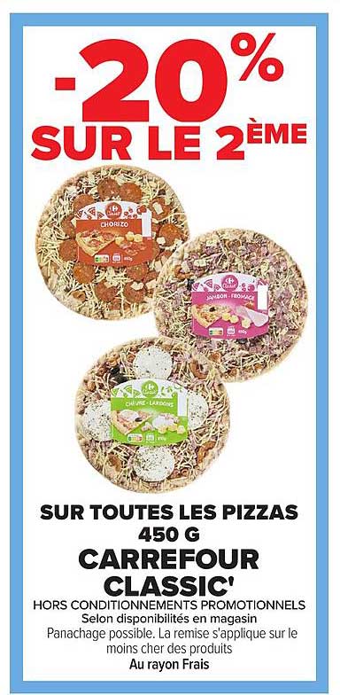 -20% SUR LE 2ÈME SUR TOUTES LES PIZZAS 450 G CARREFOUR CLASSIC'