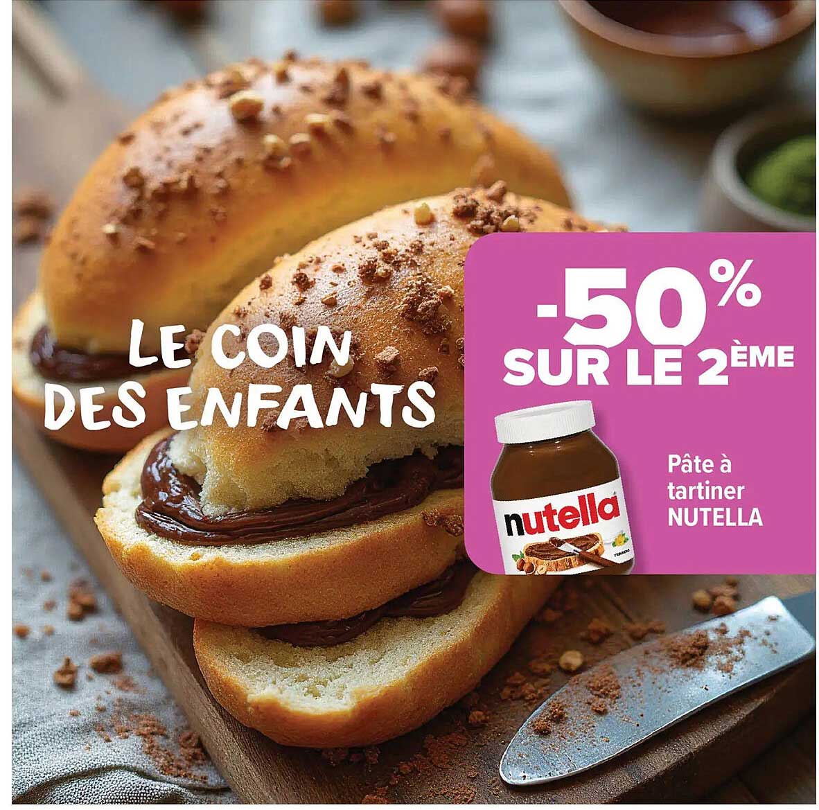 -50% SUR LE 2ÈME Pâte à tartiner NUTELLA