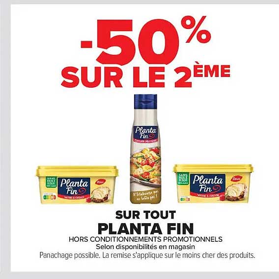 -50% SUR LE 2ÈME SUR TOUT PLANTA FIN