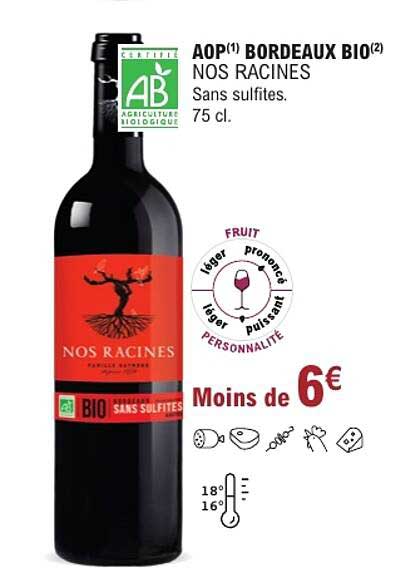 AOP(1) BORDEAUX BIO(2) NOS RACINES Sans sulfites. 75 cl.