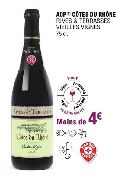 AOP¹ CÔTES DU RHÔNE RIVES & TERRASSES VIEILLES VIGNES 75 cl.