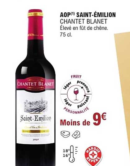 AOP(1) SAINT-ÉMILION CHANTET BLANET Élevé en fût de chêne. 75 cl.