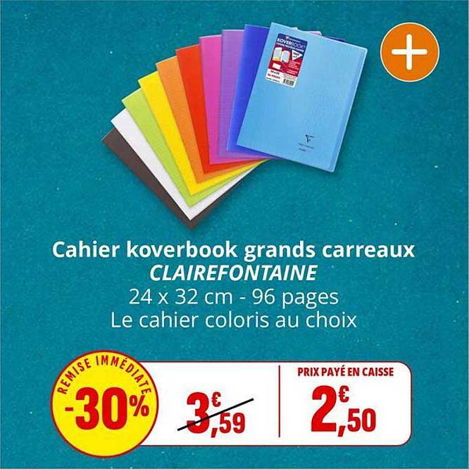 Cahier koverbook grands carreaux CLAIREFONTAINE 24 x 32 cm - 96 pages Le cahier coloris au choix
