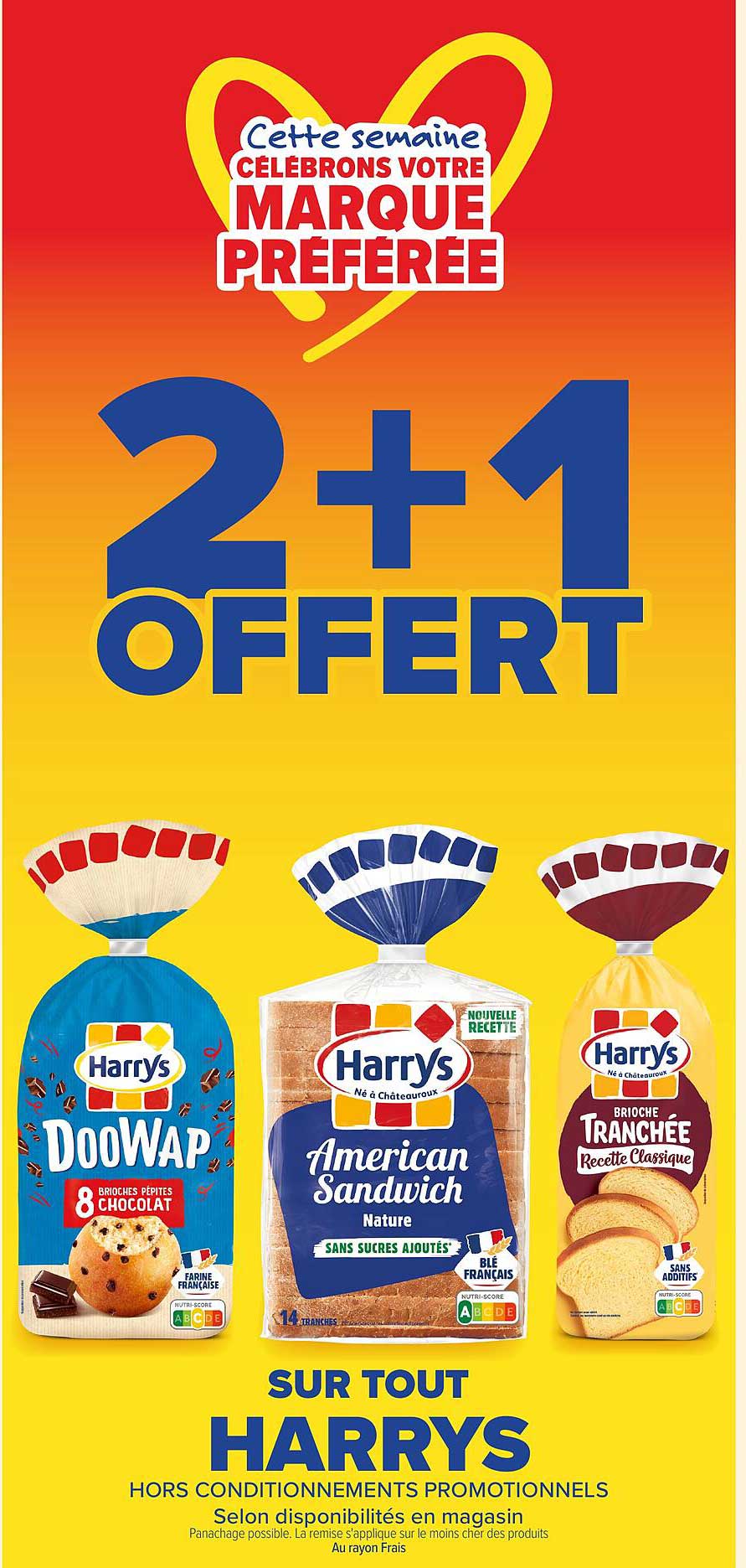 Cette semaine CÉLÉBRONS VOTRE MARQUE PRÉFÉRÉE 2+1 OFFERT