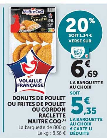 DONUTS DE POULET OU FRITES DE POULET OU CORDON RACLETTE MAITRE COQ(4)