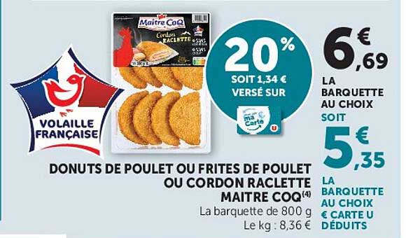 DONUTS DE POULET OU FRITES DE POULET OU CORDON RACLETTE MAITRE COQ(4)