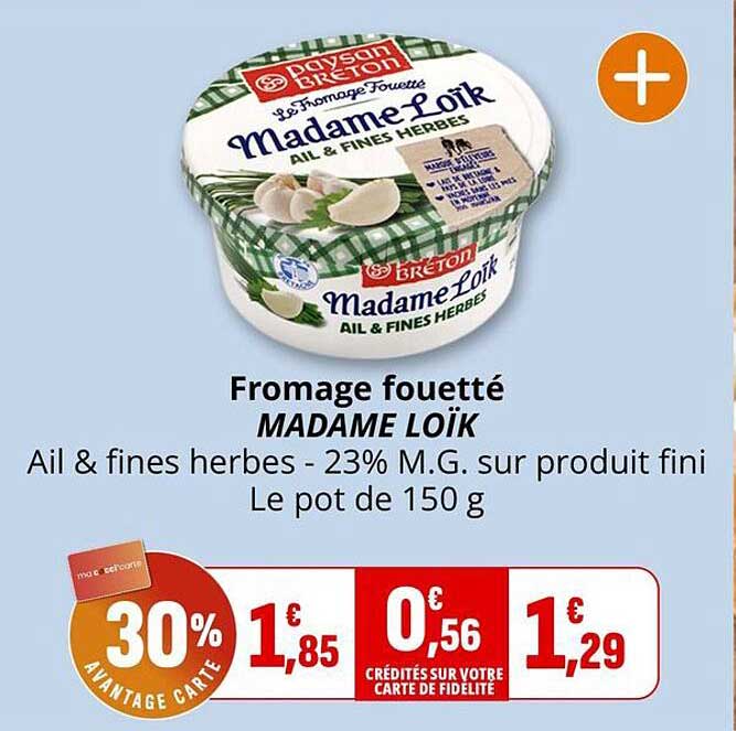 Fromage fouetté MADAME LOÏK Ail & fines herbes - 23% M.G. sur produit fini Le pot de 150 g