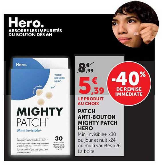 Hero. ABSORBE LES IMPURETÉS DU BOUTON DÈS 6H