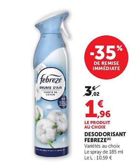 LE PRODUIT AU CHOIX DESODORISANT FEBREZE(A)